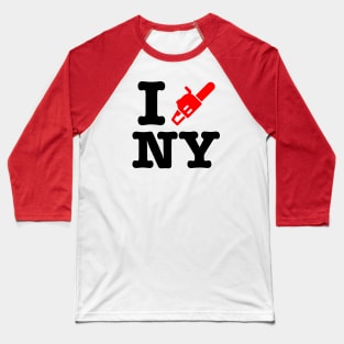I Chainsaw NEW YORK! Baseball T-Shirt